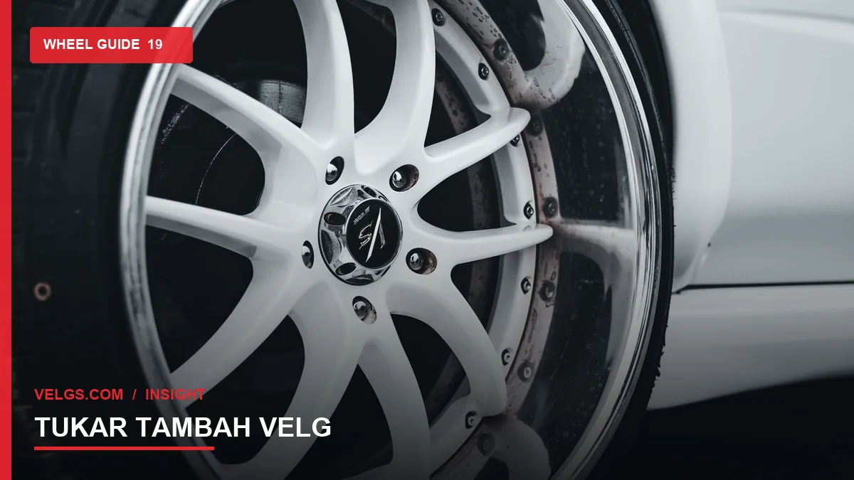 Tukar Tambah Velg: Cara Menghitung Nilai dan Selisih Harga