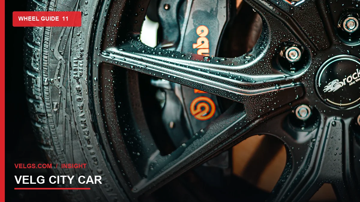 Velg City Car: Pilihan Ring dan Model untuk Mobil Harian