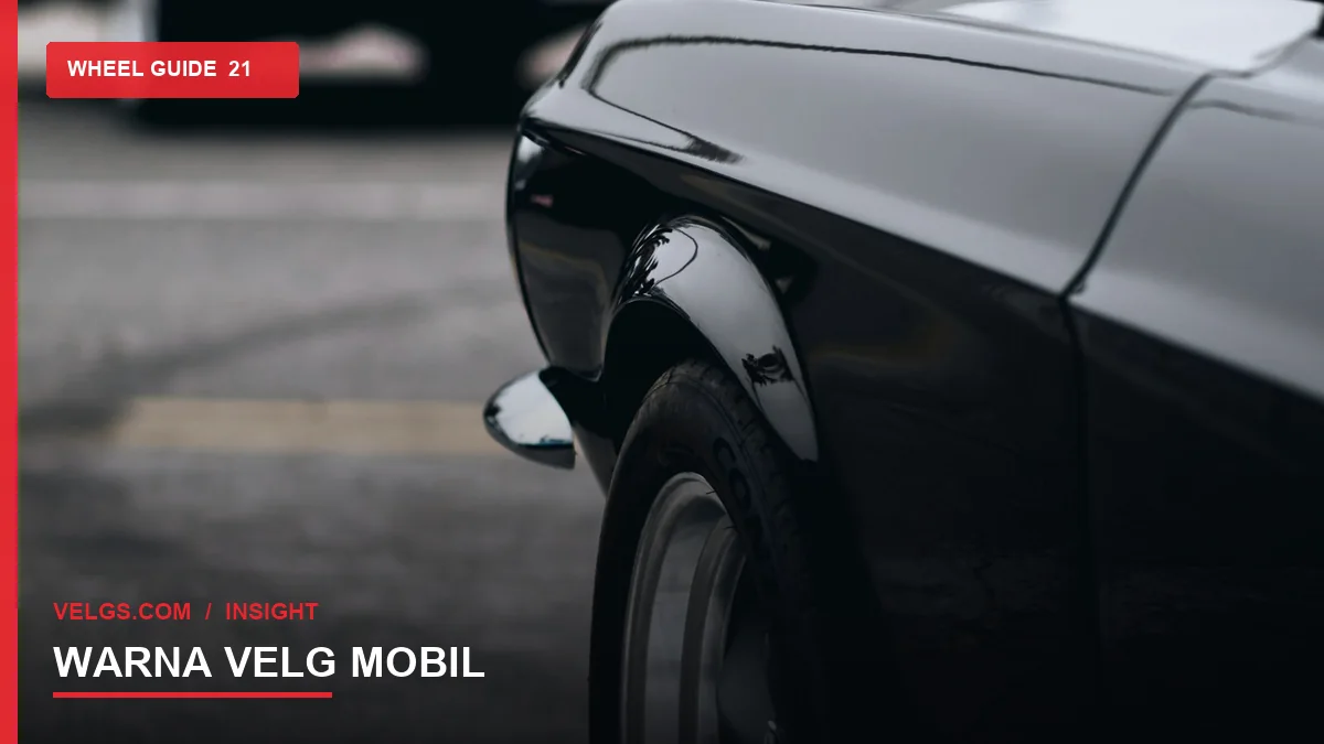 Memilih Warna Velg yang Cocok dengan Warna Mobil
